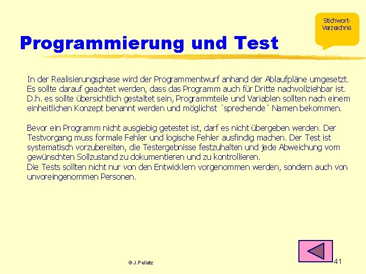 Programmierung und Test Stichwort. Verzeichnis In der Realisierungsphase wird der Programmentwurf anhand der Ablaufpläne