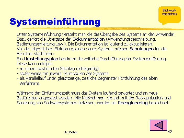 Systemeinführung Stichwort. Verzeichnis Unter Systemeinführung versteht man die Übergabe des Systems an den Anwender.