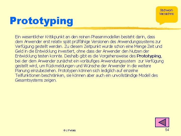 Prototyping Stichwort. Verzeichnis Ein wesentlicher Kritikpunkt an den reinen Phasenmodellen besteht darin, dass dem