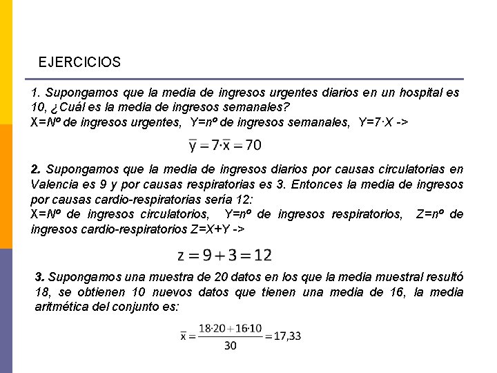 EJERCICIOS 1. Supongamos que la media de ingresos urgentes diarios en un hospital es