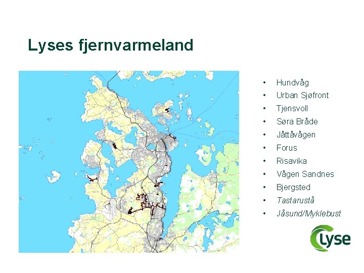 Lyses fjernvarmeland • Hundvåg • Urban Sjøfront • Tjensvoll • Søra Bråde • Jåttåvågen