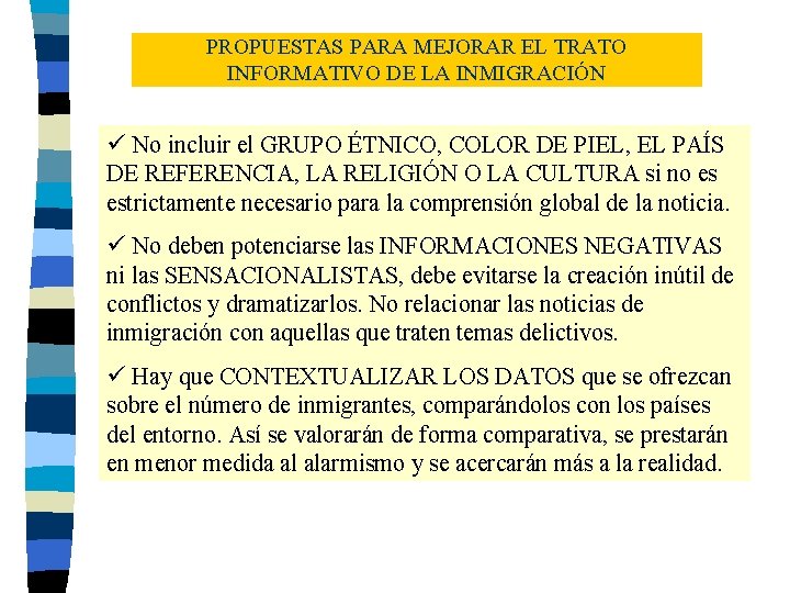 PROPUESTAS PARA MEJORAR EL TRATO INFORMATIVO DE LA INMIGRACIÓN ü No incluir el GRUPO