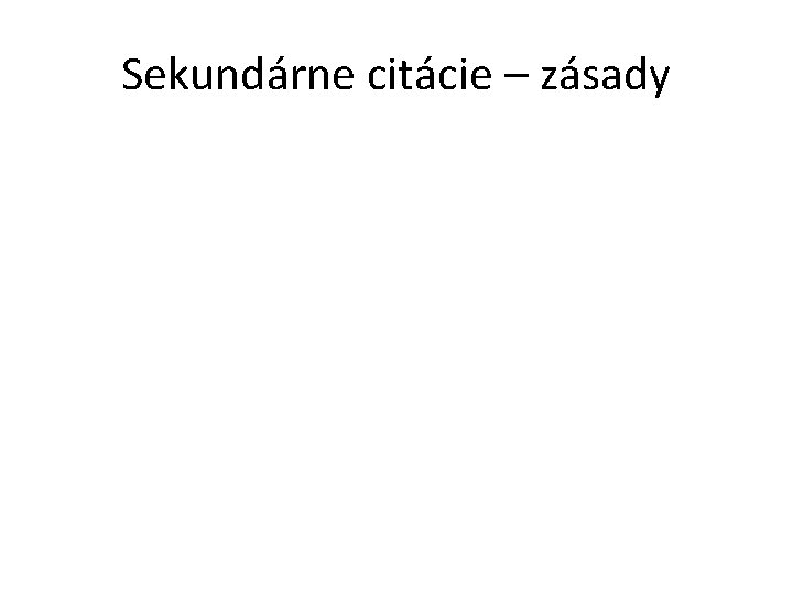 Sekundárne citácie – zásady 