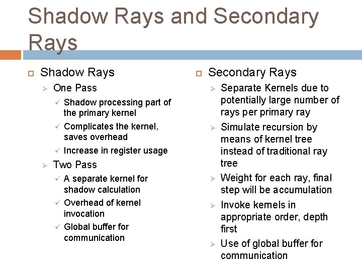 Shadow Rays and Secondary Rays Shadow Rays Ø One Pass ü ü ü Ø