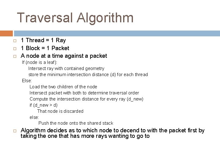 Traversal Algorithm 1 Thread = 1 Ray 1 Block = 1 Packet A node