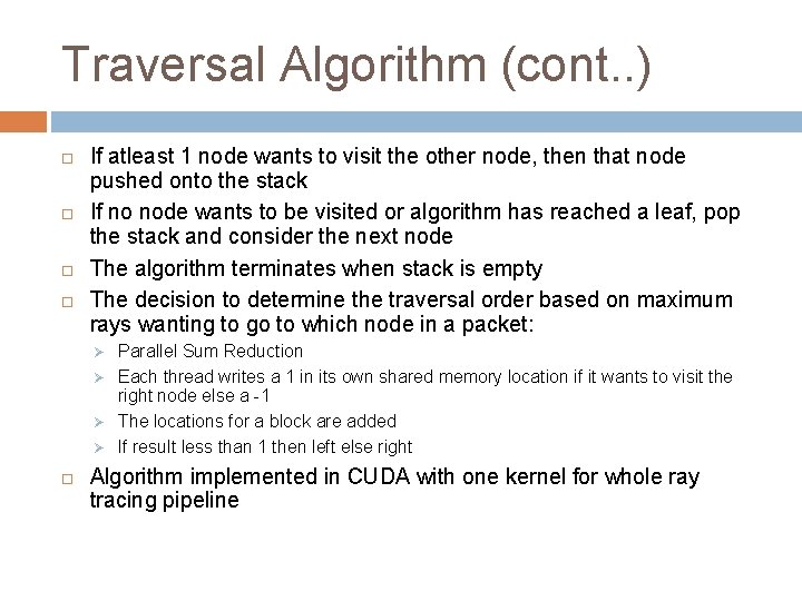 Traversal Algorithm (cont. . ) If atleast 1 node wants to visit the other