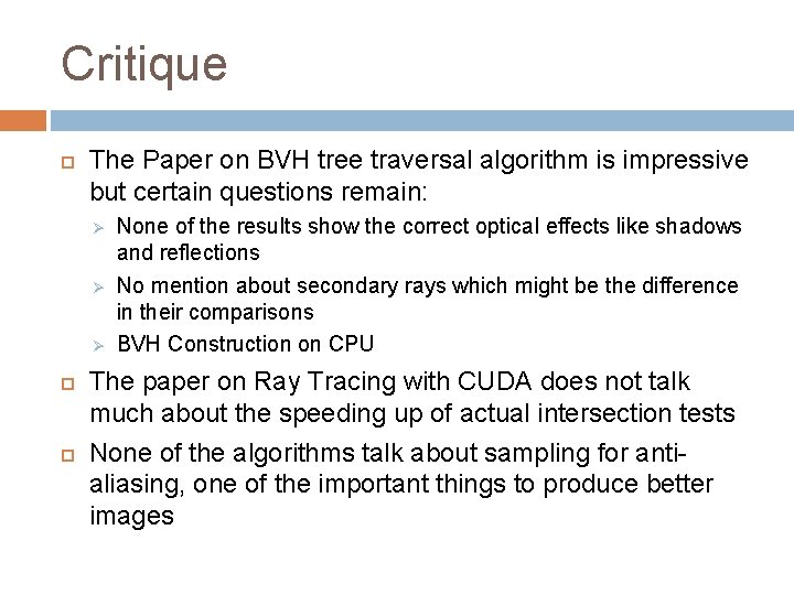 Critique The Paper on BVH tree traversal algorithm is impressive but certain questions remain: