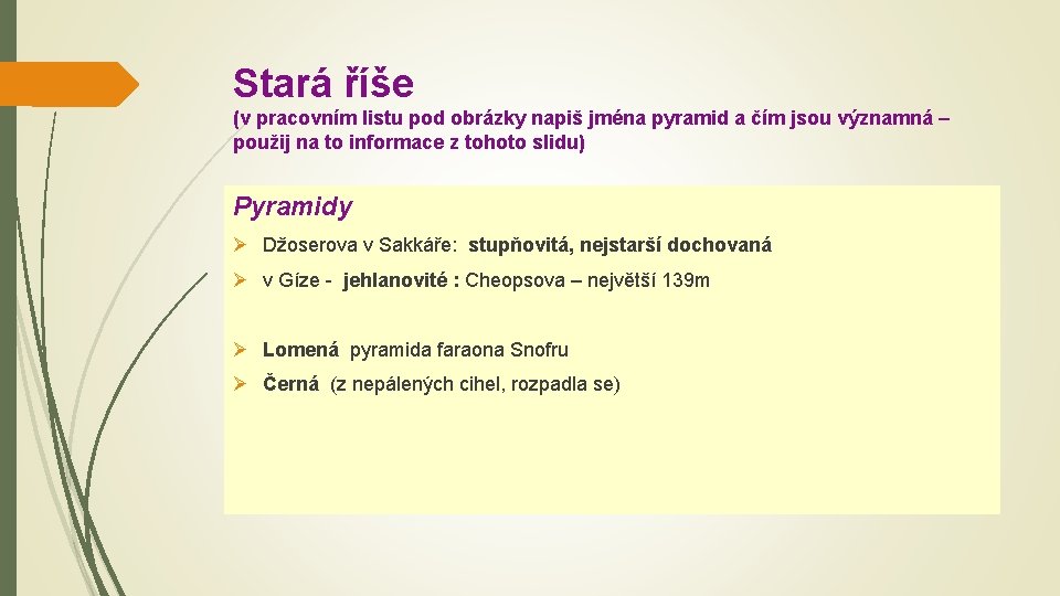 Stará říše (v pracovním listu pod obrázky napiš jména pyramid a čím jsou významná