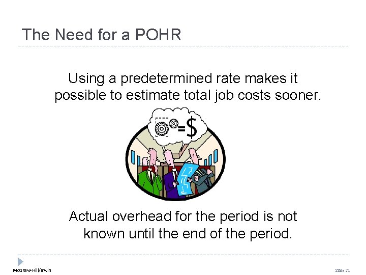 The Need for a POHR Using a predetermined rate makes it possible to estimate