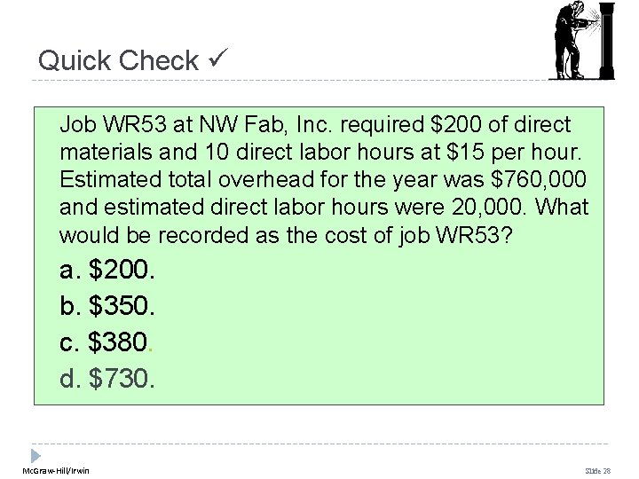 Quick Check Job WR 53 at NW Fab, Inc. required $200 of direct materials