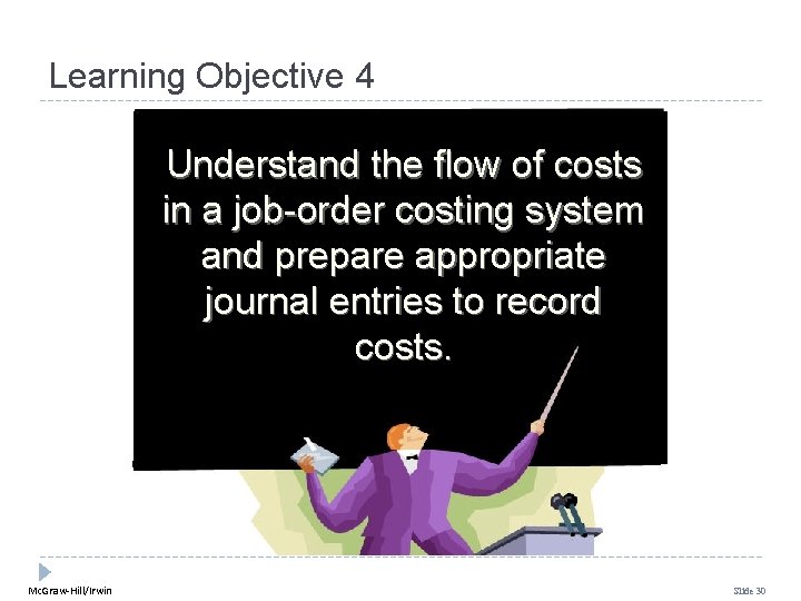Learning Objective 4 Understand the flow of costs in a job-order costing system and