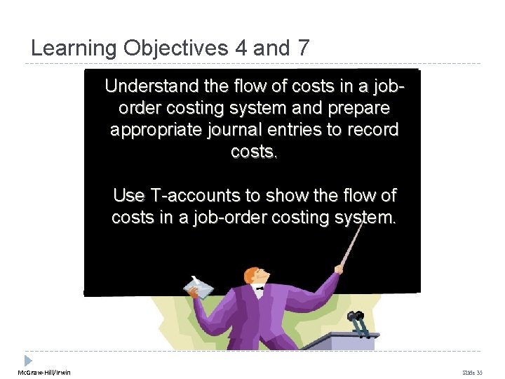 Learning Objectives 4 and 7 Understand the flow of costs in a joborder costing