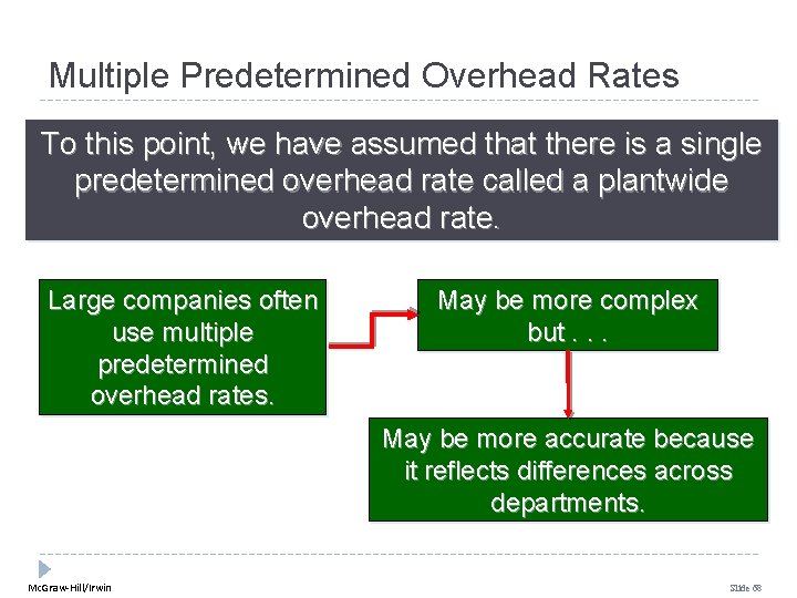 Multiple Predetermined Overhead Rates To this point, we have assumed that there is a