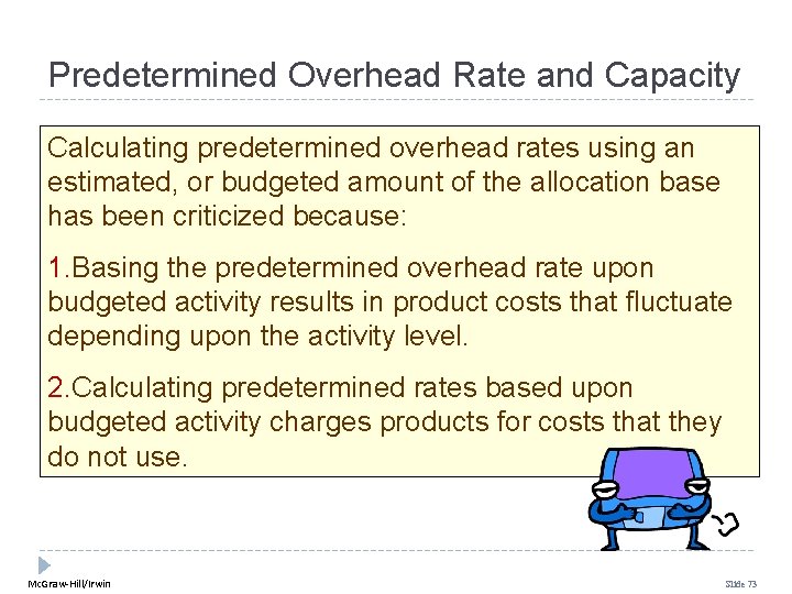 Predetermined Overhead Rate and Capacity Calculating predetermined overhead rates using an estimated, or budgeted