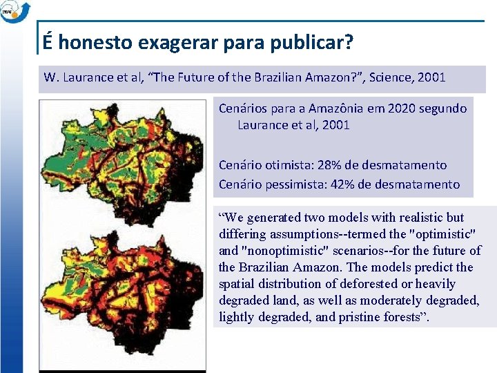 É honesto exagerar para publicar? W. Laurance et al, “The Future of the Brazilian