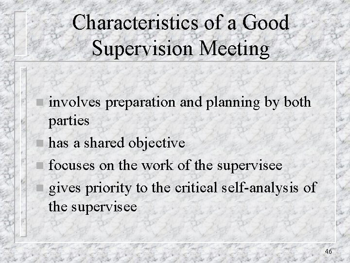 Characteristics of a Good Supervision Meeting involves preparation and planning by both parties n