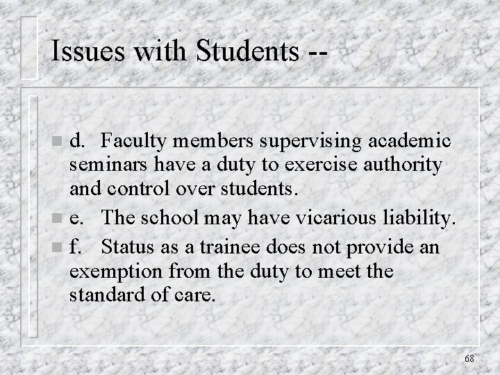 Issues with Students -d. Faculty members supervising academic seminars have a duty to exercise