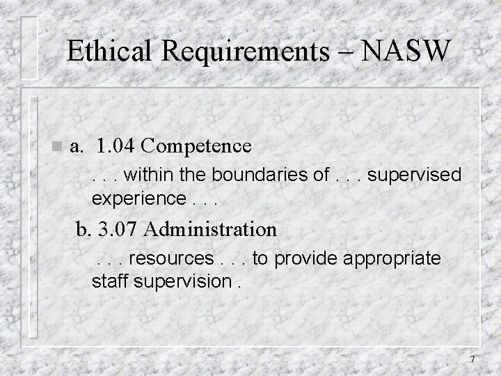 Ethical Requirements – NASW n a. 1. 04 Competence. . . within the boundaries