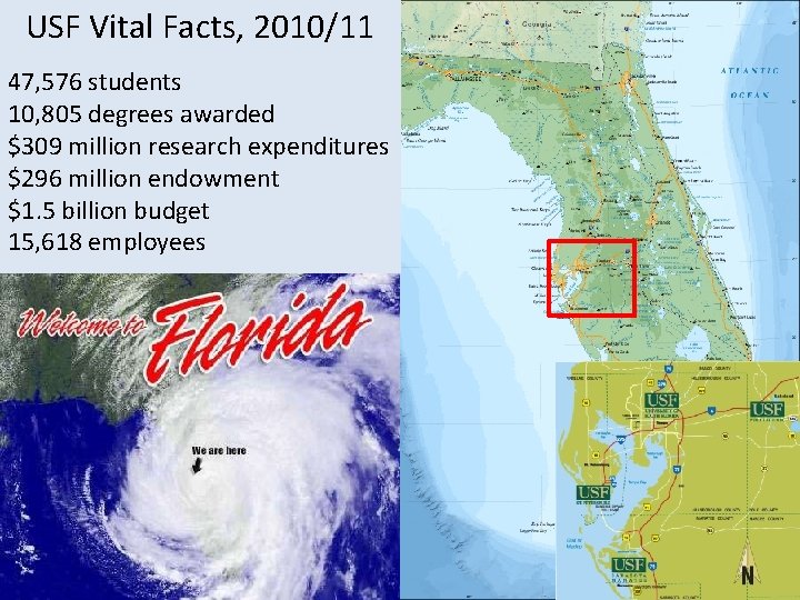 USF Vital Facts, 2010/11 47, 576 students 10, 805 degrees awarded $309 million research