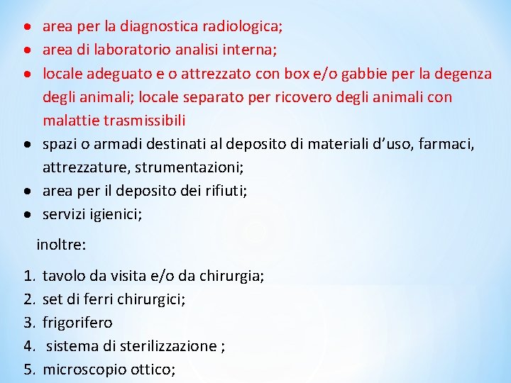  area per la diagnostica radiologica; area di laboratorio analisi interna; locale adeguato e