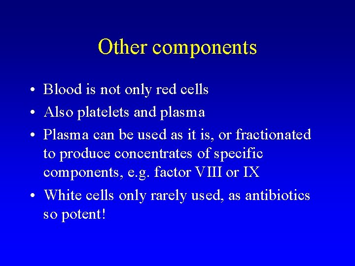 Other components • Blood is not only red cells • Also platelets and plasma