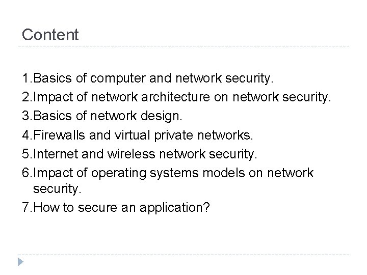 Content 1. Basics of computer and network security. 2. Impact of network architecture on