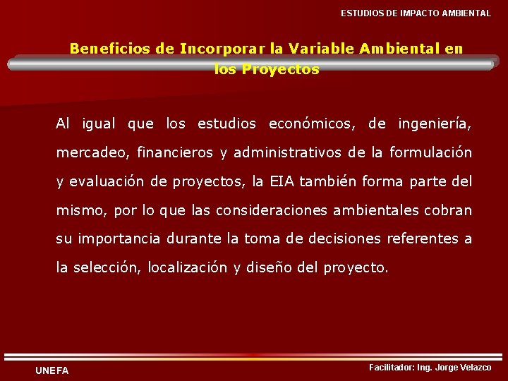 ESTUDIOS DE IMPACTO AMBIENTAL Beneficios de Incorporar la Variable Ambiental en los Proyectos Al