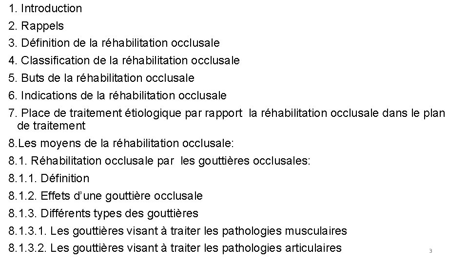 1. Introduction 2. Rappels 3. Définition de la réhabilitation occlusale 4. Classification de la