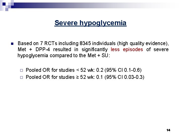 Severe hypoglycemia n Based on 7 RCTs including 8345 individuals (high quality evidence), Met