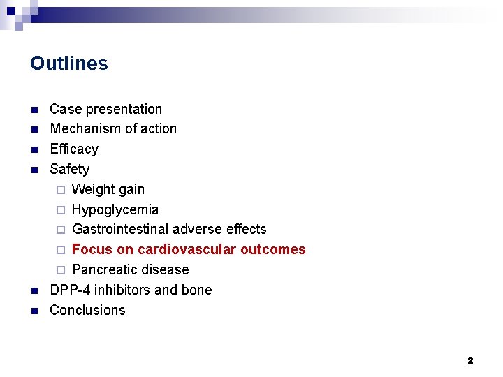 Outlines n n n Case presentation Mechanism of action Efficacy Safety ¨ Weight gain