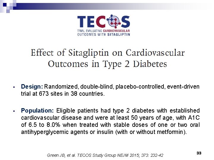 § Design: Randomized, double-blind, placebo-controlled, event-driven trial at 673 sites in 38 countries. §