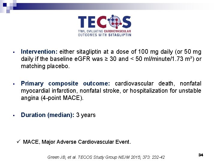 § Intervention: either sitagliptin at a dose of 100 mg daily (or 50 mg