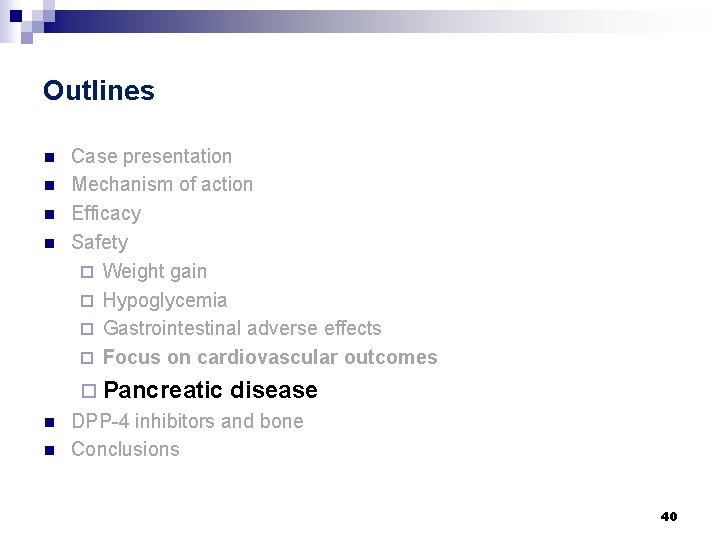 Outlines n n Case presentation Mechanism of action Efficacy Safety ¨ Weight gain ¨