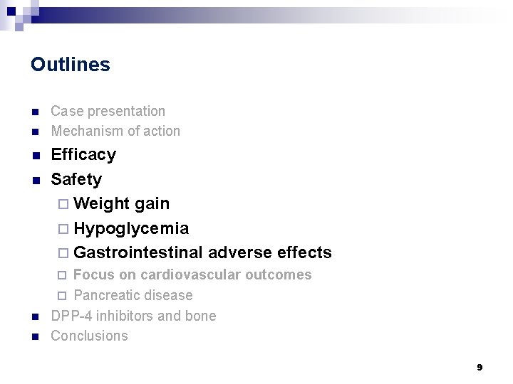 Outlines n n Case presentation Mechanism of action Efficacy Safety ¨ Weight gain ¨