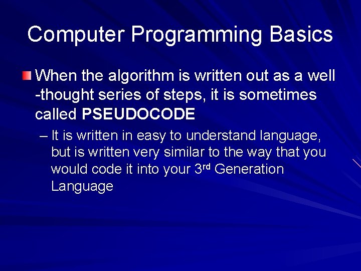 Computer Programming Basics When the algorithm is written out as a well -thought series