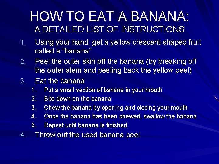 HOW TO EAT A BANANA: A DETAILED LIST OF INSTRUCTIONS 1. 2. 3. Using HOW TO EAT A BANANA: A DETAILED LIST OF INSTRUCTIONS 1. 2. 3. Using