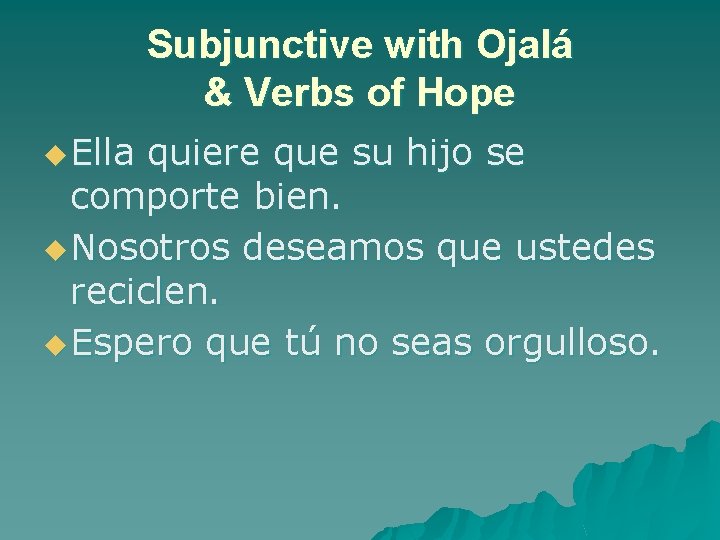 Subjunctive with Ojalá & Verbs of Hope u Ella quiere que su hijo se