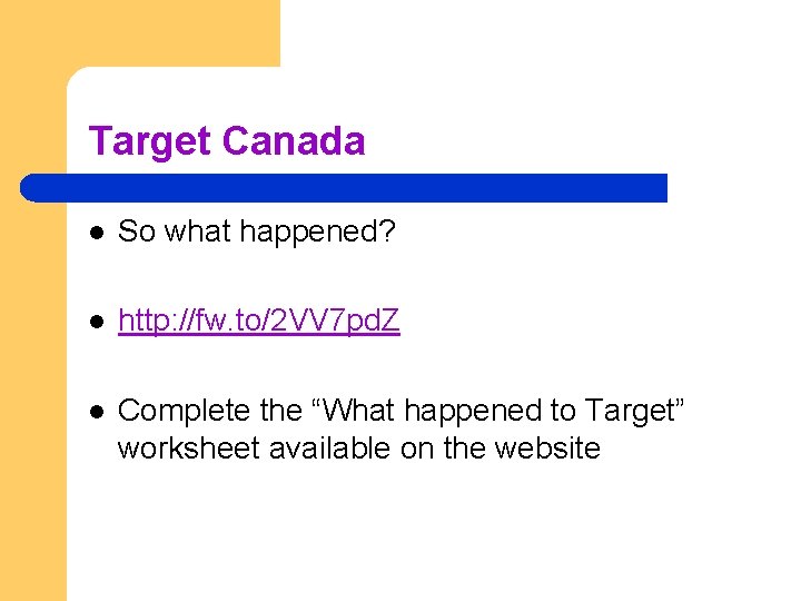 Target Canada l So what happened? l http: //fw. to/2 VV 7 pd. Z