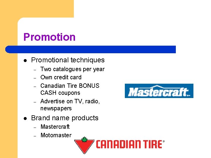 Promotion l Promotional techniques – – l Two catalogues per year Own credit card