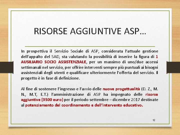 RISORSE AGGIUNTIVE ASP… In prospettiva il Servizio Sociale di ASP, considerata l’attuale gestione dell’appalto