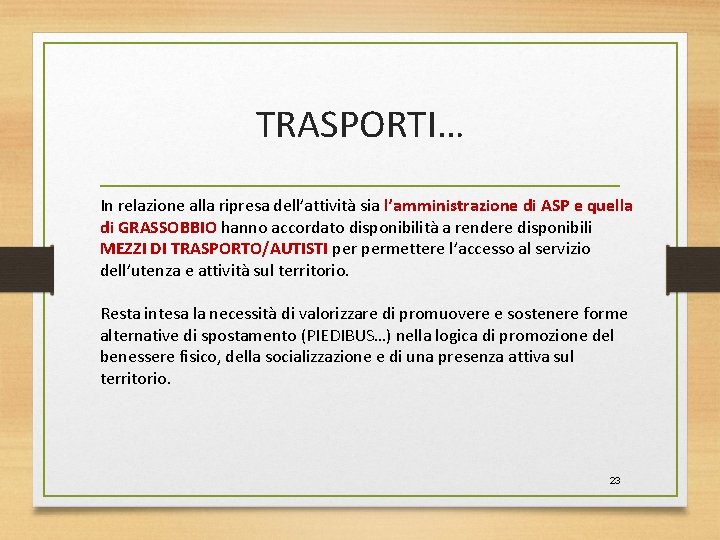 TRASPORTI… In relazione alla ripresa dell’attività sia l’amministrazione di ASP e quella di GRASSOBBIO