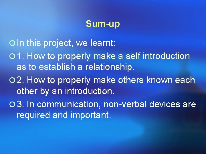 Sum-up ¡ In this project, we learnt: ¡ 1. How to properly make a