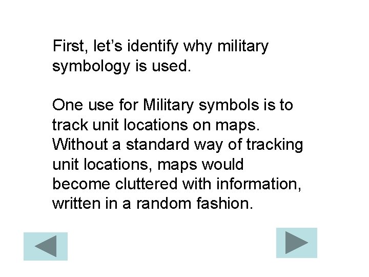 First, let’s identify why military symbology is used. One use for Military symbols is