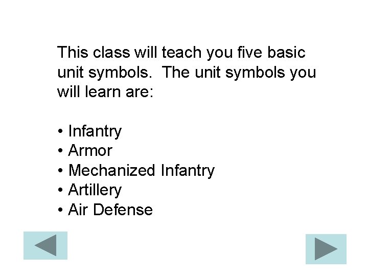 This class will teach you five basic unit symbols. The unit symbols you will