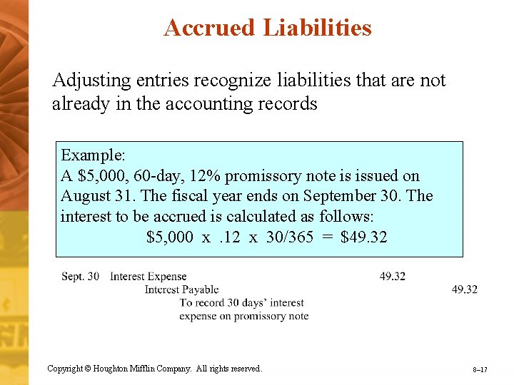 Accrued Liabilities Adjusting entries recognize liabilities that are not already in the accounting records