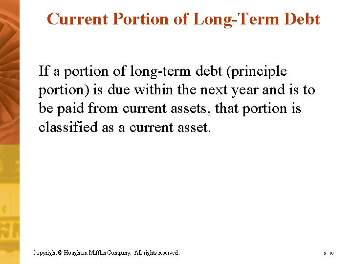 Current Portion of Long-Term Debt If a portion of long-term debt (principle portion) is