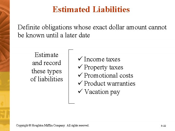 Estimated Liabilities Definite obligations whose exact dollar amount cannot be known until a later