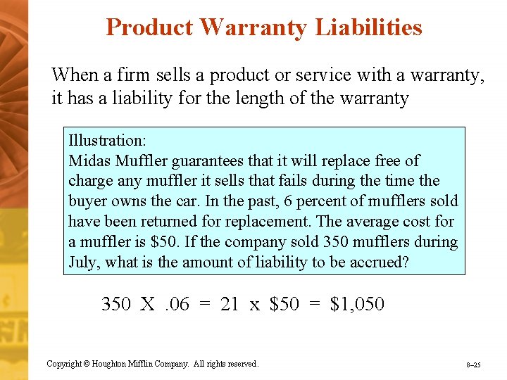 Product Warranty Liabilities When a firm sells a product or service with a warranty,