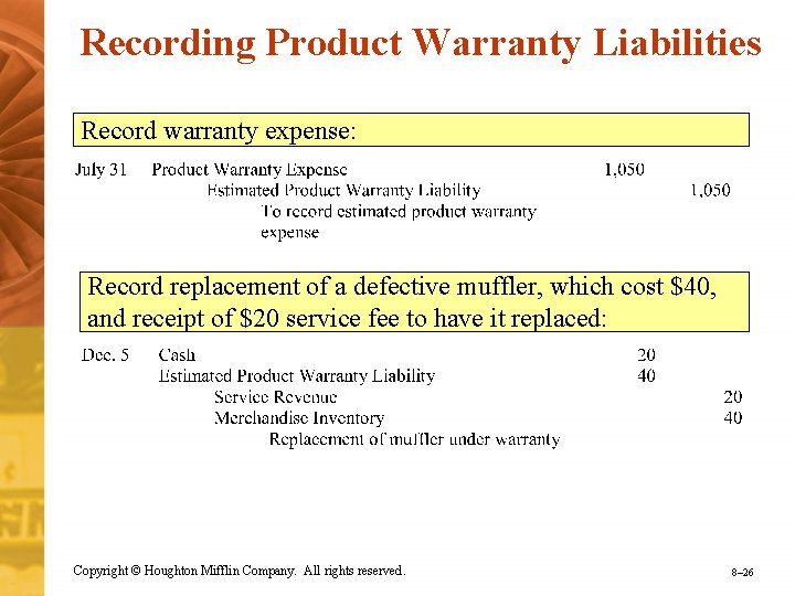 Recording Product Warranty Liabilities Record warranty expense: Record replacement of a defective muffler, which