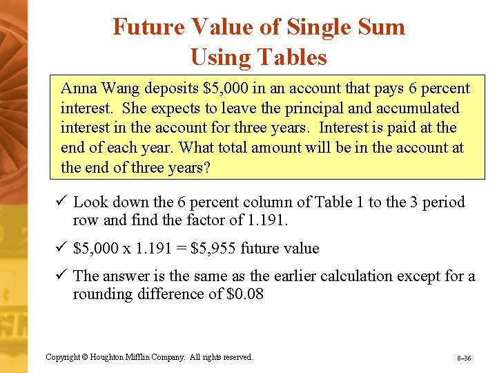 Future Value of Single Sum Using Tables Anna Wang deposits $5, 000 in an